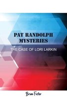 Pat Randolph Mysteries: The Case of Lori Larkin