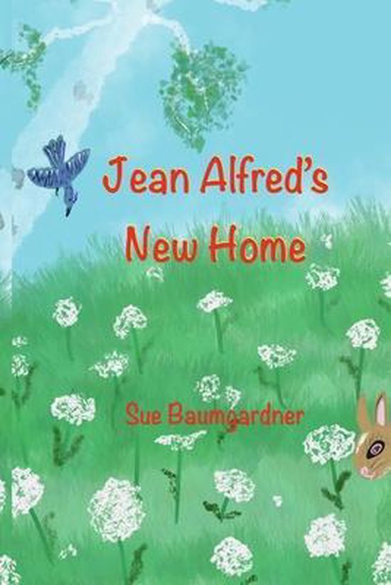 Jean Alfred's New Home, Sue Baumgardner 9781687597625 Boeken