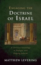 Engaging Doctrine- Engaging the Doctrine of Israel