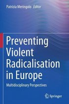 Preventing Violent Radicalisation in Europe