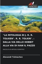 "La Mitologia Di J. R. R. Tolkien". R. R. Tolkin".