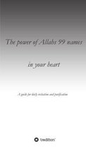 The power of Allahs 99 names in your heart