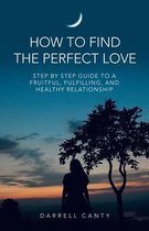 How to Find the Perfect Love