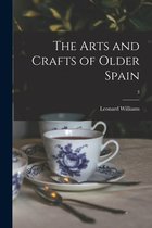 The Arts and Crafts of Older Spain; 3