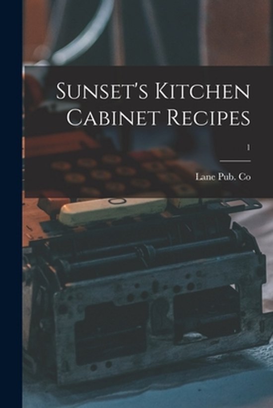Sunset's Kitchen Cabinet Recipes; 1 - cover