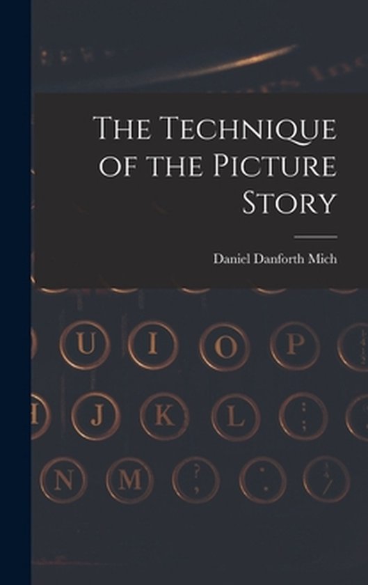 The Technique of the Picture Story - cover