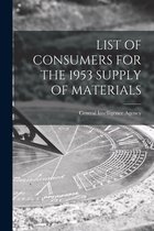 List of Consumers for the 1953 Supply of Materials