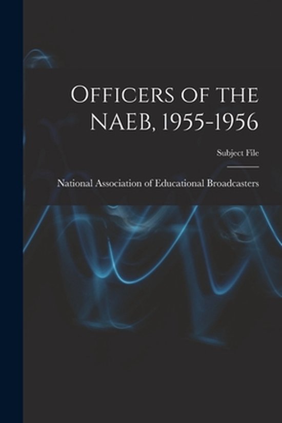 Officers of the NAEB, 1955-1956 | 9781014182333 | Boeken | bol.com