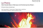 Christine Hoock, Florian Birsak, Thomas Jauch - Le Phénix, Solo Double Bass In Baroque and Contemporary Music (CD)