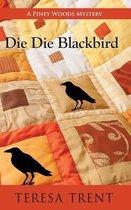 Piney Woods Mystery- Die Die Blackbird