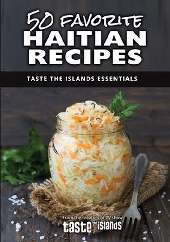 Taste the Islands Essentials- 50 Favorite Haitian Recipes - cover