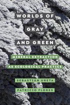 Critical Environments: Nature, Science, and Politics 11 - Worlds of Gray and Green