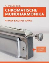 Liederbücher Für Die Chromatische Mundharmonika- Chromatische Mundharmonika Songbook - 48 Folk & Gospel Songs