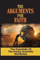 The Arguments For Faith: The Downfalls Of The Purely Scientific Worldview