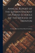 Annual Report of the Superintendent of Parish Schools of the Diocese of Trenton