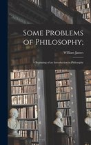 Some Problems of Philosophy;