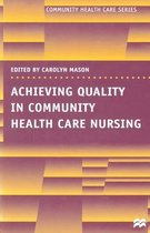 Achieving Quality In Community Health Care Nursing