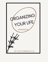 Organizing Your Life Workbook