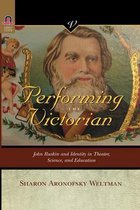 Victorian Critical Interventio- Performing the Victorian