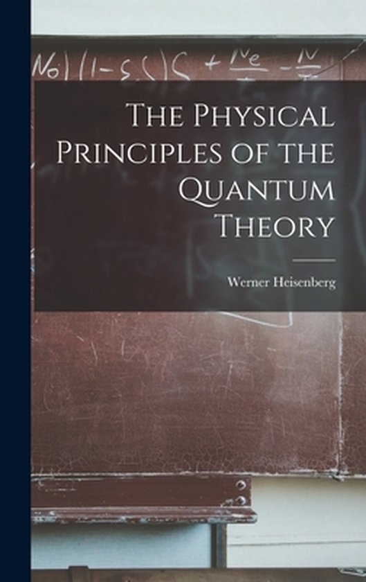 The Physical Principles of the Quantum Theory - cover