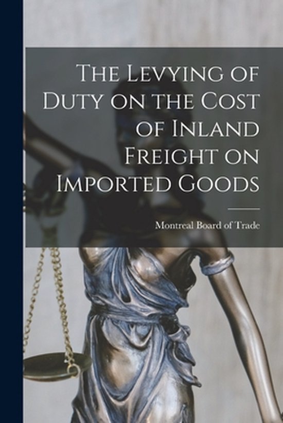 Foto: The levying of duty on the cost of inland freight on imported goods microform 