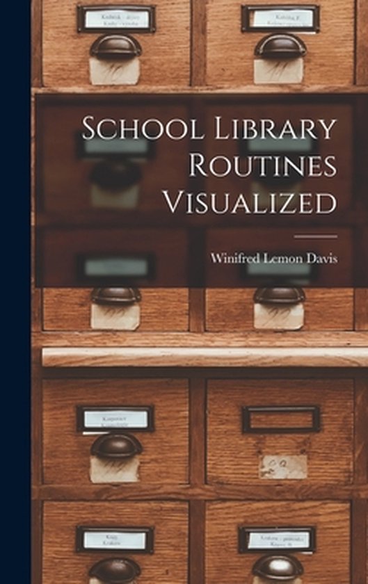 Library Routines School Library Routines Visualized | 9781013347429 | Winifred Lemon ...