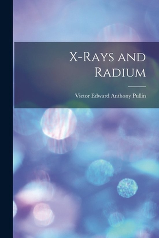 XRays and Radium 9781013412769 Boeken