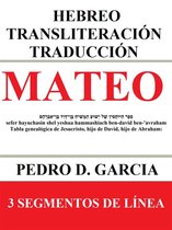 Libros de la Biblia: Hebreo Transliteración Español 23 - Mateo: Hebreo Transliteración Traducción