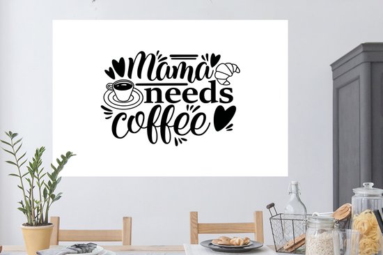 Sticker Muursticker Café Quotes - Citation Maman a besoin de café fond blanc - 120x80 cm - film adhésif autocollant - sticker mural repositionnable