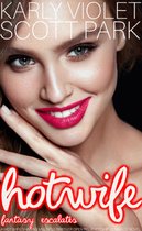 Hotwife Club - Hotwife Fantasy Escalates A Hot Wife Sharing Multiple Partner Open Relationship Romance Novel