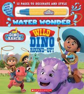 Dino Ranch- Dino Ranch: Wild Dino Round-Up! (Water Wonder Storybook)