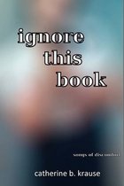 Ignore This Book