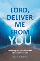 Lord, Deliver Me From You