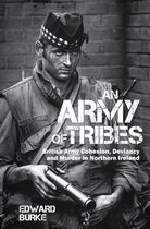 ISBN An Army of Tribes : British Army Cohesion, Deviancy and Murder in Northern Ireland, histoire, Anglais, 400 pages