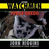 Beyond Watchmen and Judge Dredd