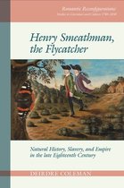 Romantic Reconfigurations: Studies in Literature and Culture 1780-1850- Henry Smeathman, the Flycatcher