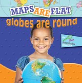 Maps Are Flat, Globes Are Round
