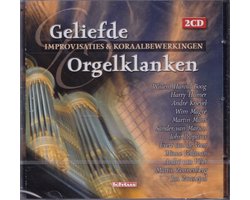 Geliefde orgelklanken - Improvisaties & Koraalbewerkingen door diverse organisten (dubbelcd)