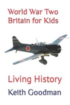 Living History- World War Two Britain for Kids