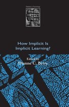 Debates in Psychology- How Implicit is Implicit Learning?