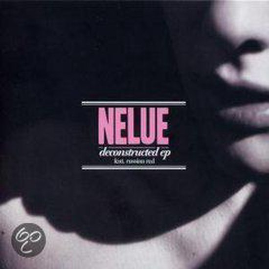 Deconstructed Ep, Nelue Muziek