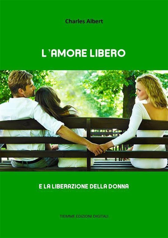L'amore libero (ebook), Charles Albert 9788834175866 Boeken L'amore libero (ebook), Charles Albert 9788834175866 Boeken