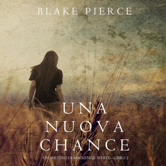 Una Nuova Chance (Un Mistero di Mackenzie White —Libro 2) - cover