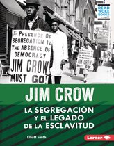 La esclavitud en Estados Unidos y la lucha por la libertad (American Slavery and the Fight for Freedom) (Read Woke ™ Books en español) - Jim Crow (Jim Crow)