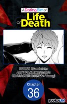 A DATING SIM OF LIFE OR DEATH CHAPTER SERIALS 36 - A Dating Sim of Life or Death #036