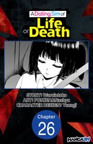 A DATING SIM OF LIFE OR DEATH CHAPTER SERIALS 26 - A Dating Sim of Life or Death #026