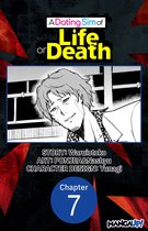 A DATING SIM OF LIFE OR DEATH CHAPTER SERIALS 7 - A Dating Sim of Life or Death #007