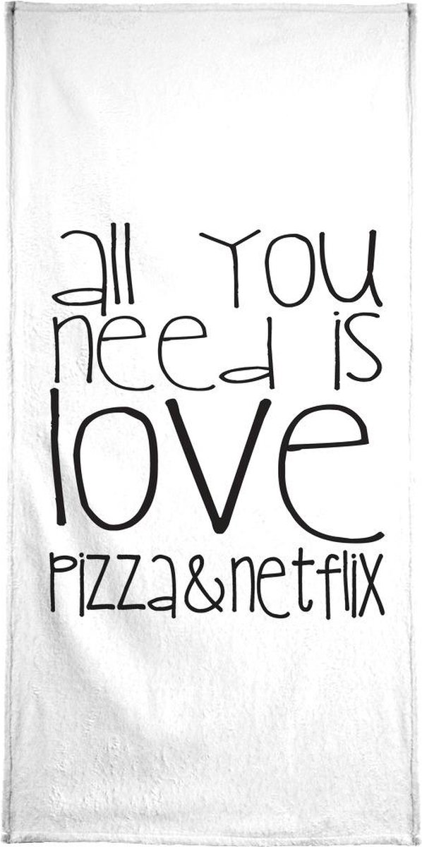 All You Need And Pizza And Netflix - Handdoek