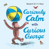 Curious George- Curiously Calm with Curious George