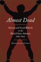 Race in the Atlantic World, 1700-1900 Series- Almost Dead